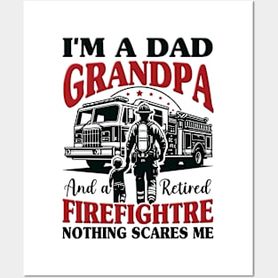 I'm Dad Grandpa And Retired Firefighter Nothing Scares Me Posters and Art